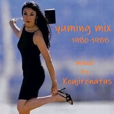 松任谷由実 YUMING MIX 1980-1988 MIXED BY Koujirenatus by 