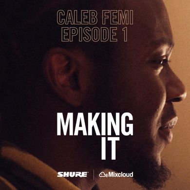 MAKING IT episode 1: Caleb Femi