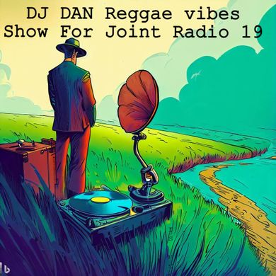DJ DAN Reggae vibes show For Joint Radio 19