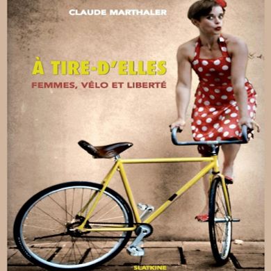 La Quotidienne - Claude Marthaler, "Femme Vélo & Liberté" - Interview
