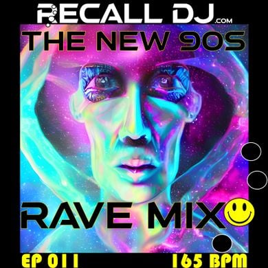 The New '90s Rave Mix - 011 (165 bpm) - Mixed by Recall DJ by Recall DJ ...