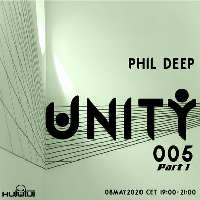 UNITY 005 Show by Phil Deep 08MAY2020 part1