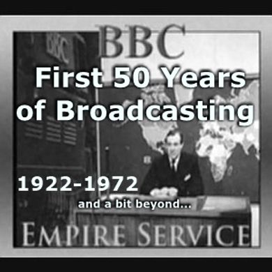 BBC =>> 50 Years of Broadcasting <<= 1922-1972 And a Bit Beyond