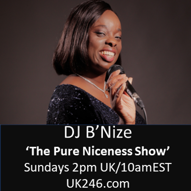 DJ B'Nize 'The Pure Niceness show' uk246.com. Sunday 19/11/2023-International Men's Day