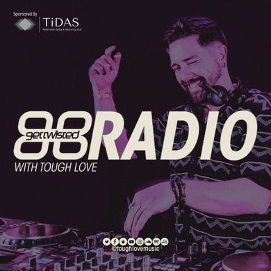 Tough Love presents Get Twisted Radio #369