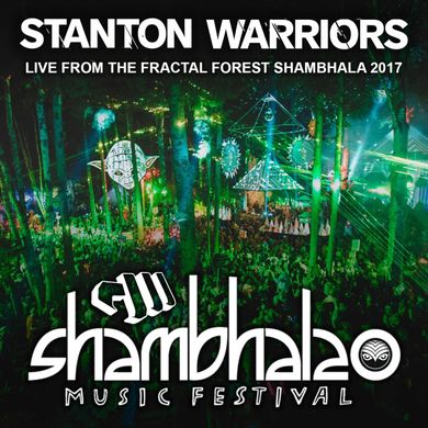 Stanton Warriors Podcast #049 : Live from the Fractal Forest Shambhala 2017