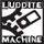 Luddite Machine