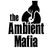 The Ambient Mafia