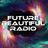 FUTURE BEAUTIFUL RADIO