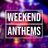 Weekend Anthems Radio