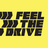 FEEL>THE>DRIVE