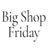 Big Shop Friday