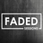 Faded Sessions