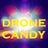 Drone Candy by Reinhold