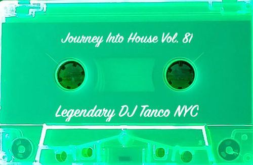 Legendary DJ TAnco NYC - Journey Into House Vol. 81