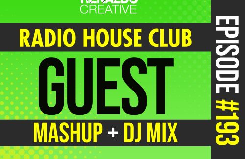 DJ Renaldo Creative | Radio House Club -Guest DJ Mix #193 8/13/2022