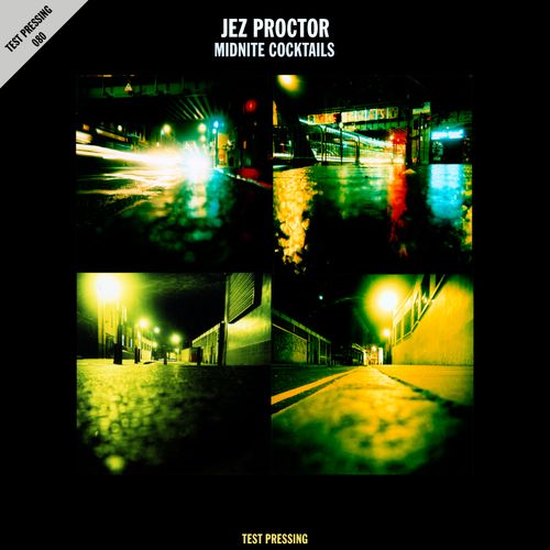 Test Pressing 080 / Jez Proctor / Midnight Cocktails