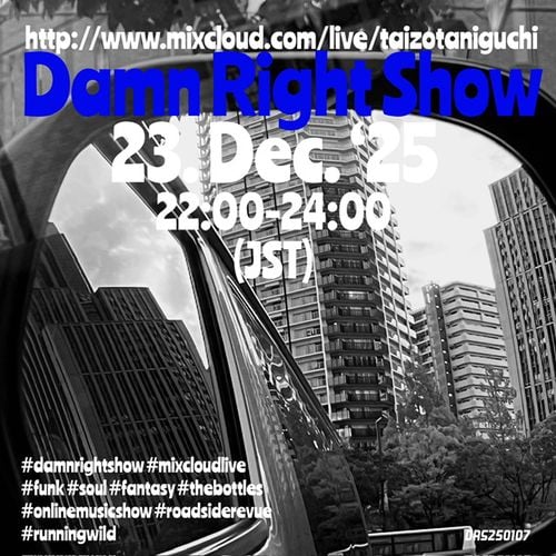 23. Dec ’25 Damn Right Show ~Tuesday Freestyle Funk Selection 2 Hours~