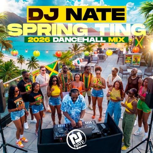 DJ Nate Presents Spring Ting - 2026 Dancehall Bashment Mix