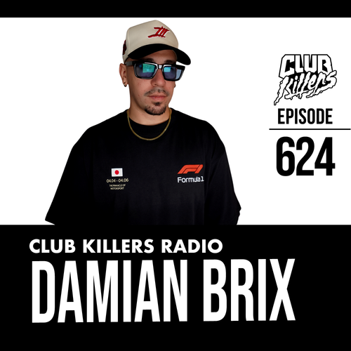 Club Killers Radio #624 - Damian Brix