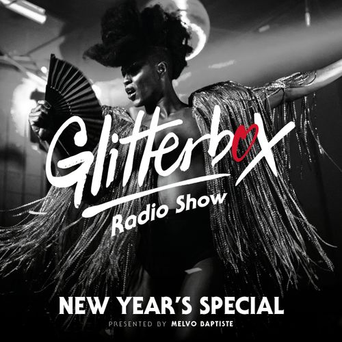 Glitterbox Radio Show 248: New Year's Special Presented By Melvo Baptiste
