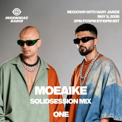 Mixdown with Gary Jamze Insomniac Radio ONE 5/9/26- Moeaike SolidSession Mix, AAA w/Paradoks