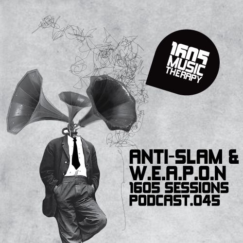 1605 Podcast 045 with Anti-Slam & W.E.A.P.O.N.