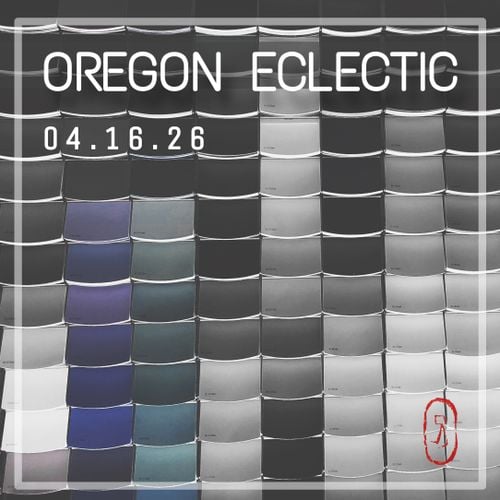 04.15.26 // OREGON ECLECTIC // Enjoy and hello from Oregon!