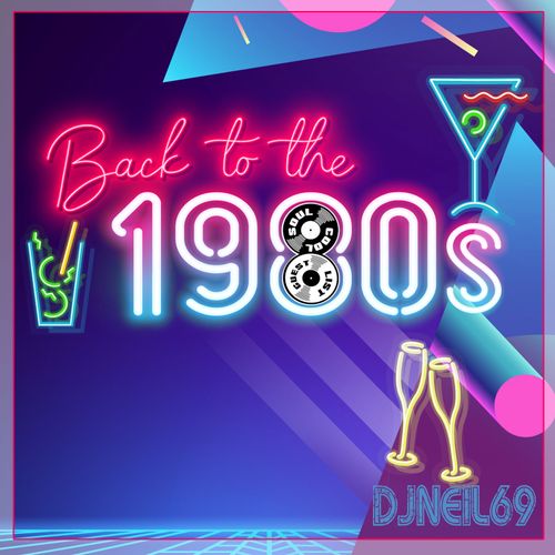 Soul Cool Records/ DJNeil69 - Back to the 1980s by Soul Cool