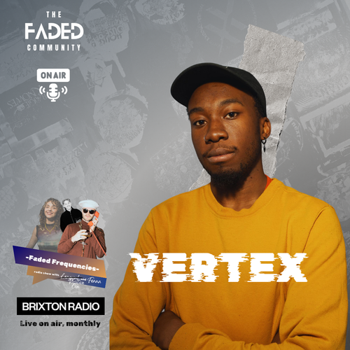 Brixton Radio 28.04.26 X Faded Frequencies - Vertex