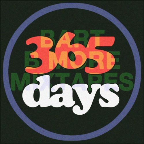 Bart B More's 365 days into a Mixtape