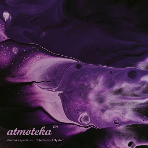Electrosoul System - Atmoteka Special Mix (August 2022)
