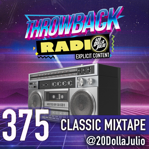 Throwback Radio #375 - 20 Dolla Julio (Classic Mixtape)