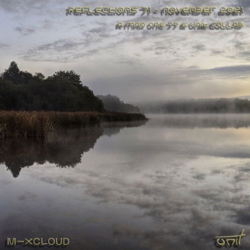 Reflections 71 - November 2021 (Mad One 77 & unit)
