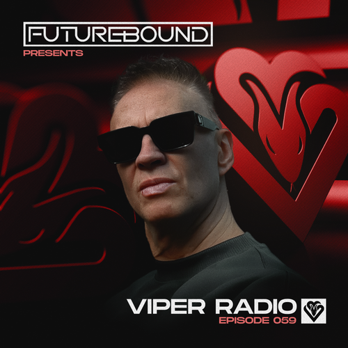 Futurebound Presents Viper Radio Episode 059
