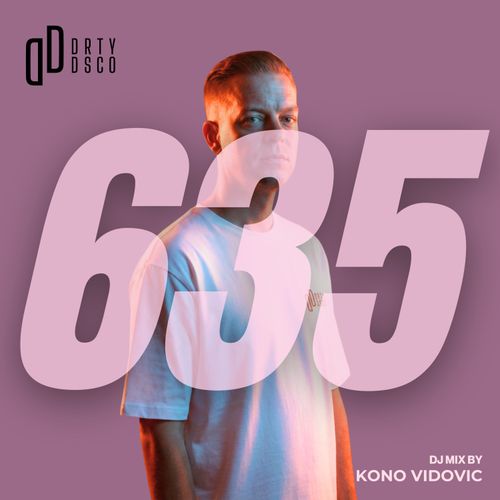 Dirty Disco 635 (DJ-Only Extended Journey) | Deep & Introspective House Selection by Kono Vidovic