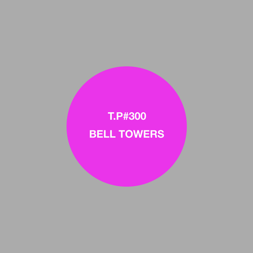 Test Pressing 300 / Bell Towers