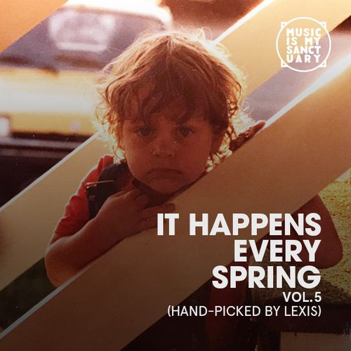 IT HAPPENS EVERY SPRING #5 - Hand-picked by Lexis