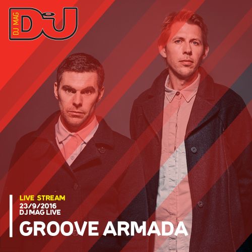 Groove Armada from DJ Mag Live 23/9/2016