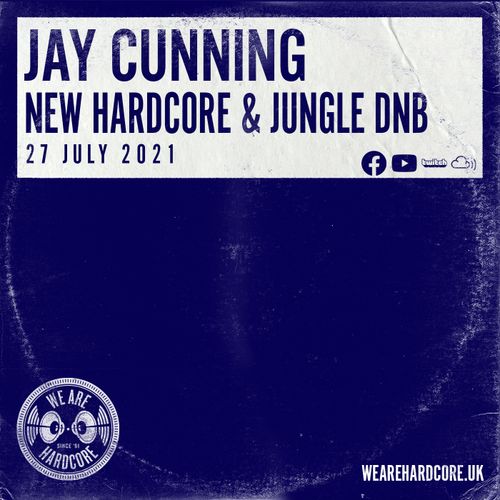 Jay Cunning - New Hardcore & Jungle D&B (27 July 2021)