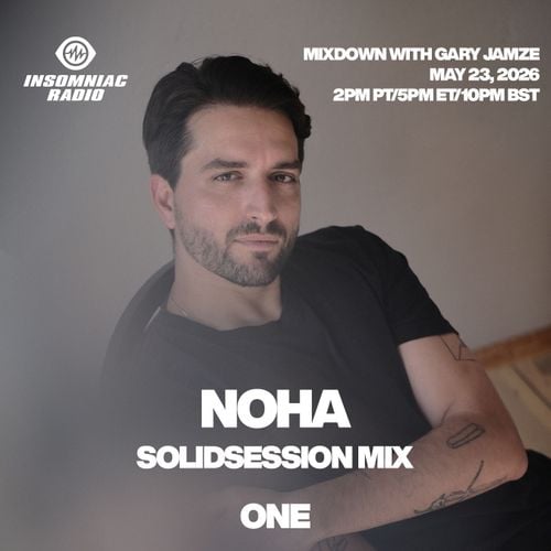 Mixdown with Gary Jamze Insomniac Radio ONE 5/23/26- Noha SolidSession Mix, AAA w/ Grace Bones