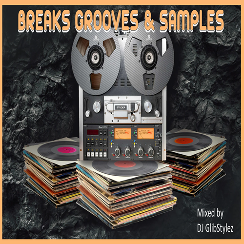 DJ GlibStylez - BREAKS GROOVES & SAMPLES (MEGA MIX)