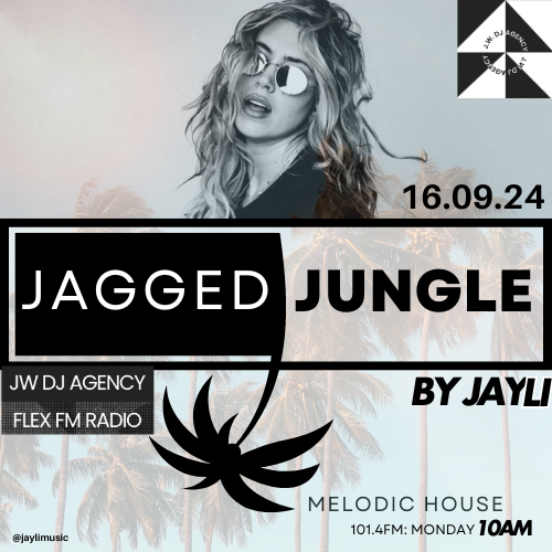 16.09.24 - Jagged Jungle with Jayli X Flex FM (JW AGENCY)