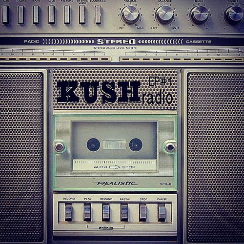Kush Radio Episode #1