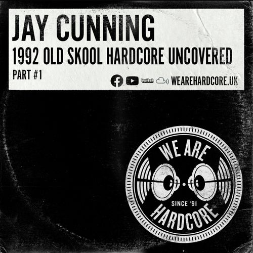 Download Jay Cunning - 1992 Old Skool Hardcore Uncovered [Part #1] mp3