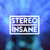 Stereo Insane