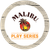 Malibu Play
