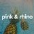 Pink & Rhino