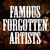 Famous Forgotten Artists