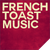 French Toast Music